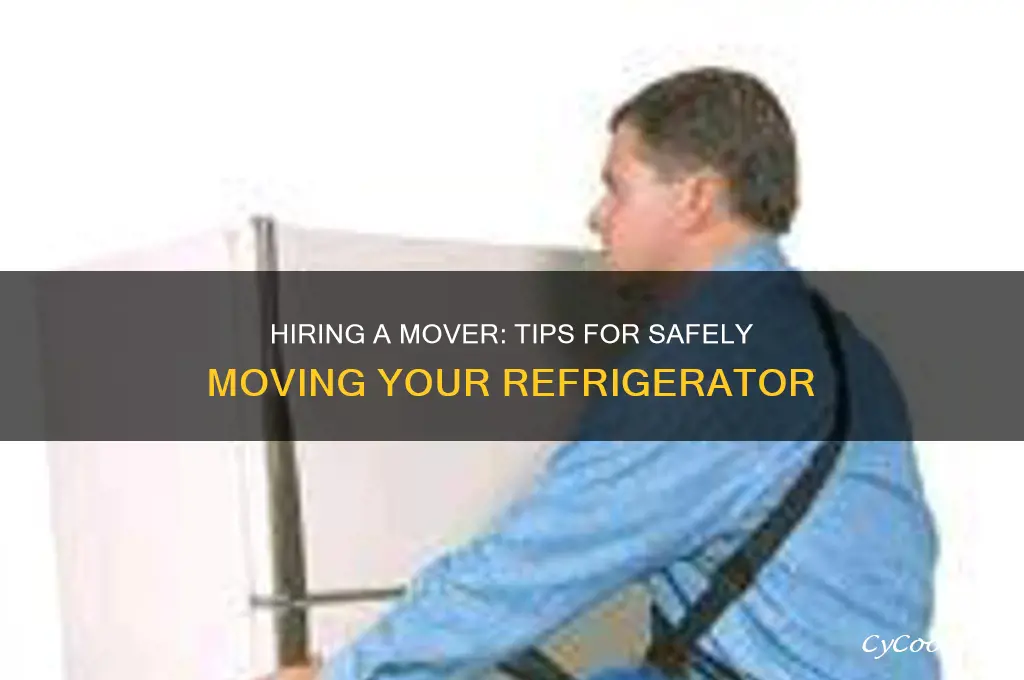 how to hire man to move refrigerator