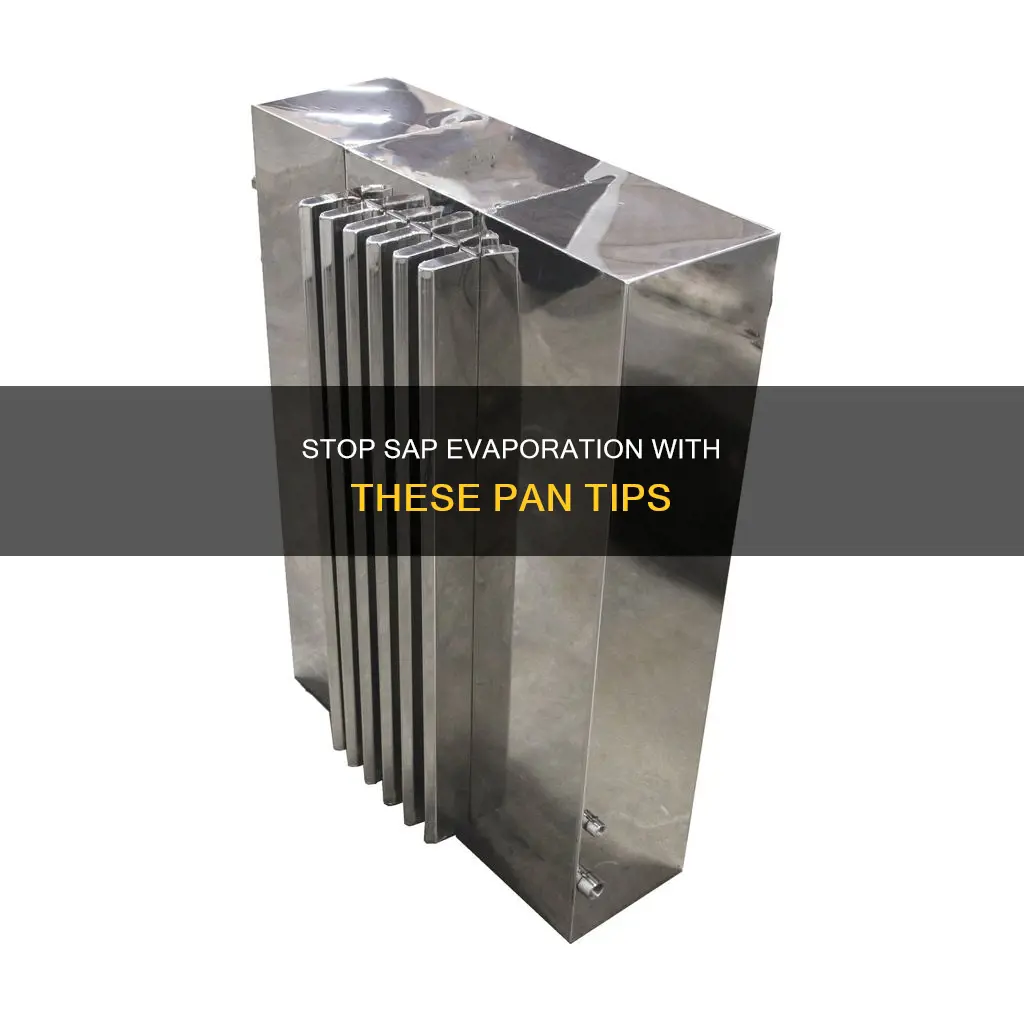 how to hold down sap evaporating pan