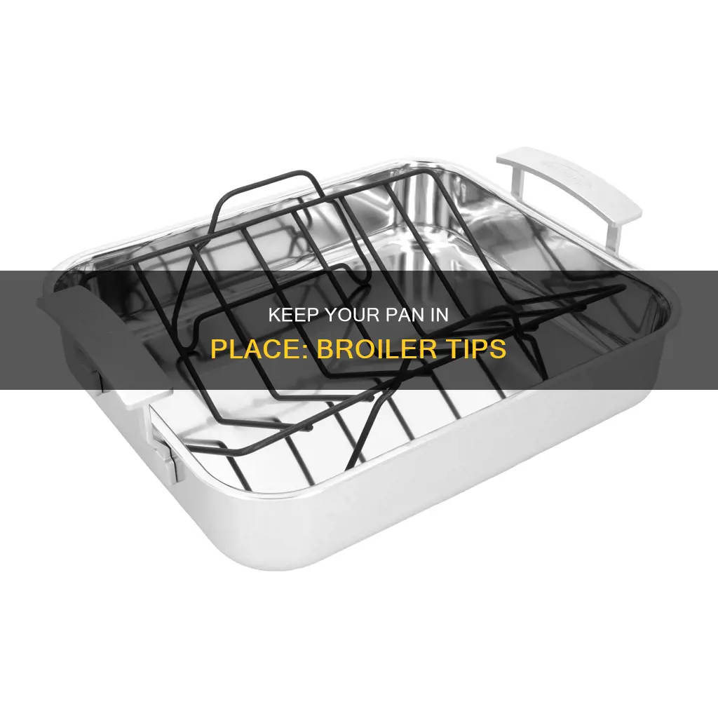 how to hold pan in place in broiler