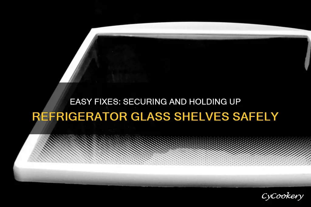 how to hold up refrigerator glass shelves
