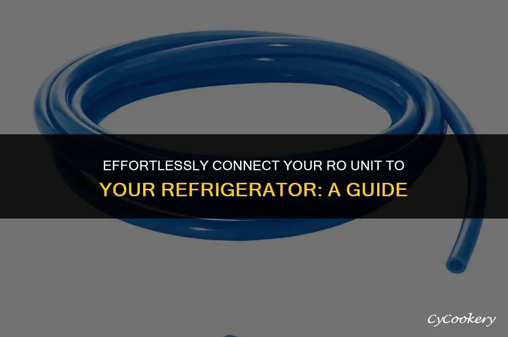 how to hook up ro unit to refrigerator