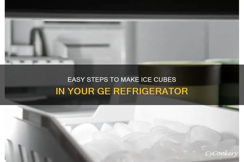 how to ice cube in ge refrigerator