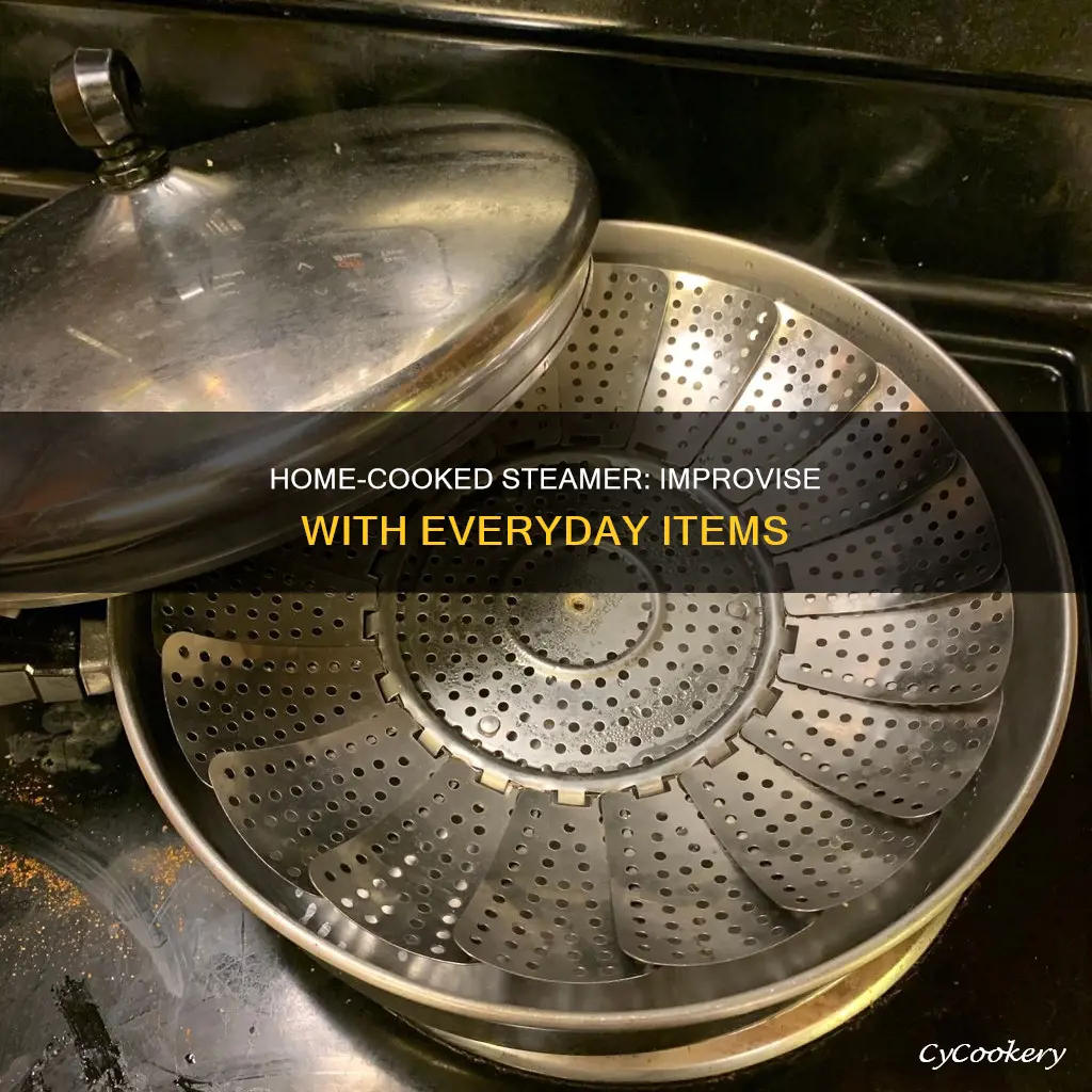 how to improvise a cooking steamer at home