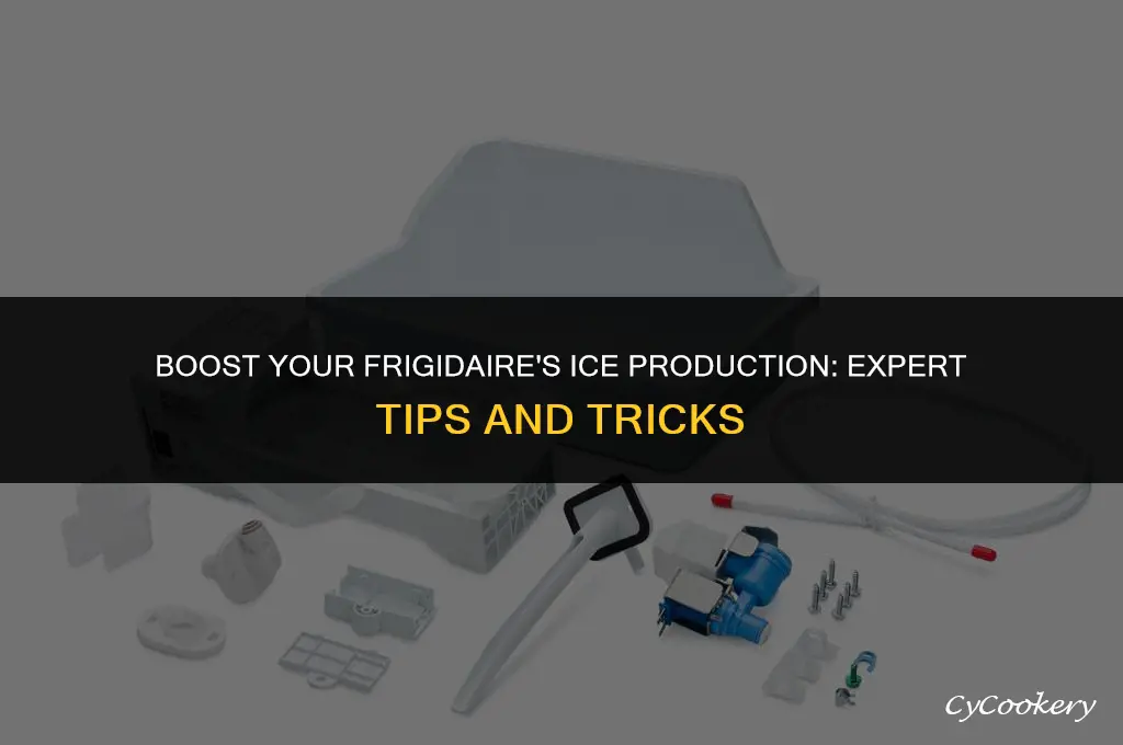 how to increase ice production in frigidaire refrigerator