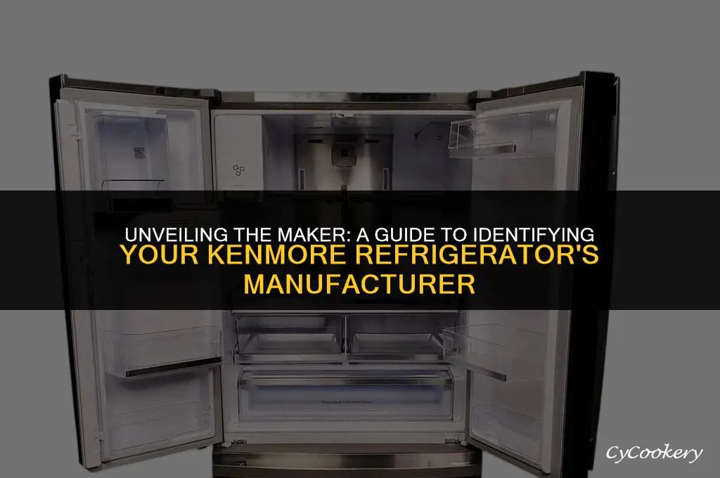 how to indentify who made your kenmore refrigerator