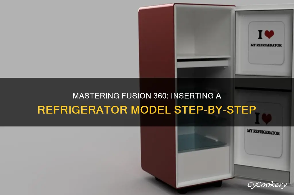 how to insert refrigerator in fusion 360