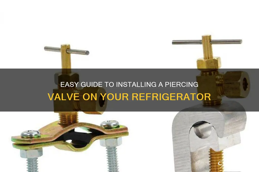 how to instal piercing valve to refrigerator