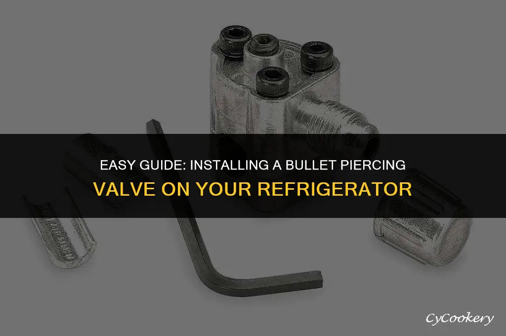 how to install a bullet piercing valve on refrigerator