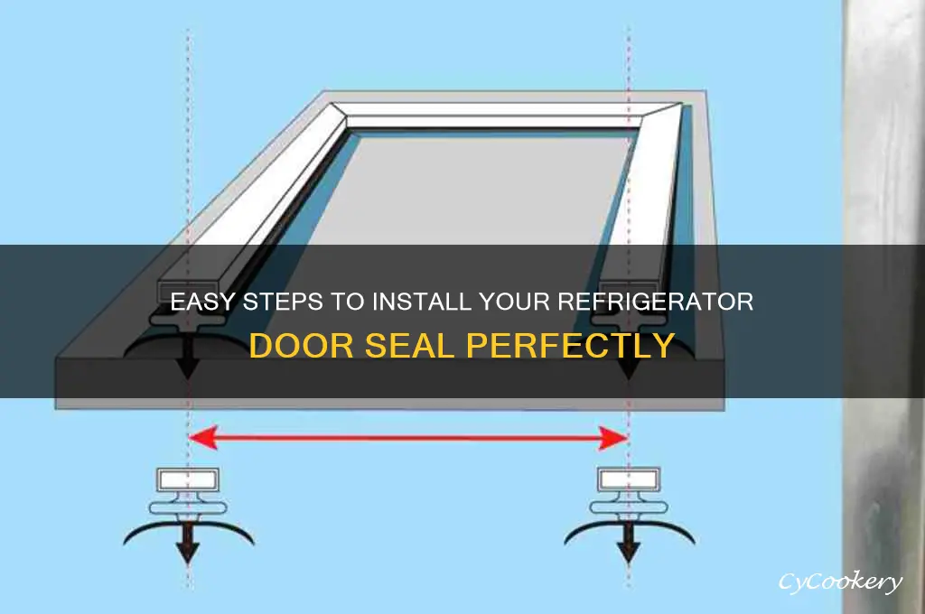 how to install a refrigerator door seal