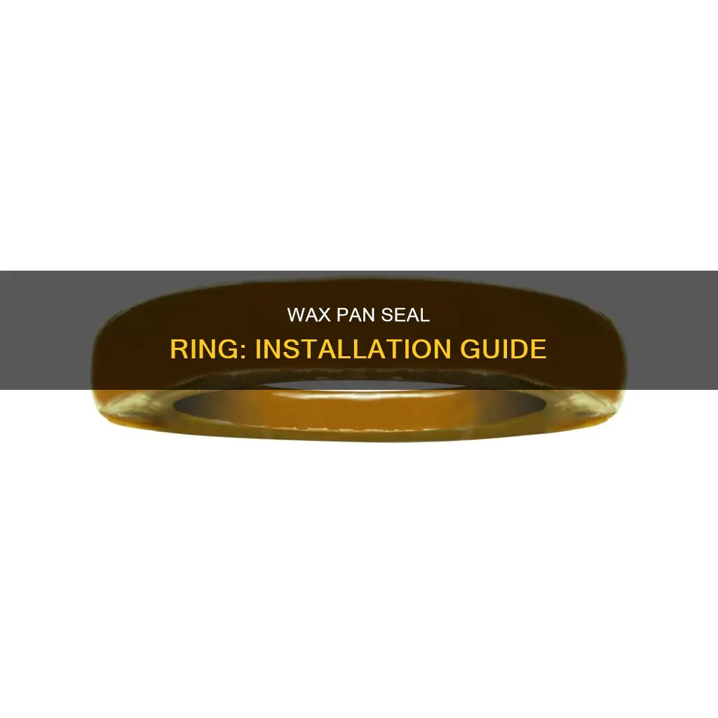 how to install a wax pan seal ring