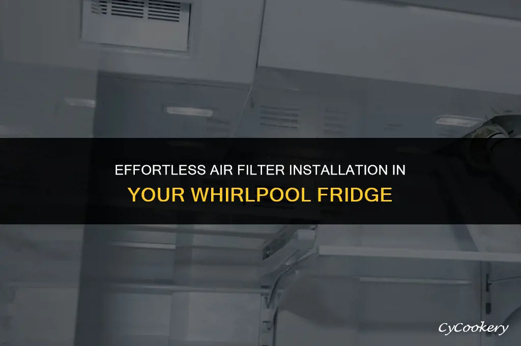 how to install air filter in whirlpool refrigerator