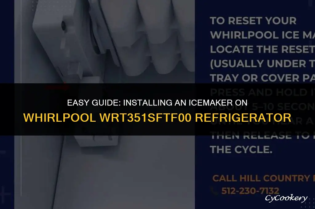 how to install an icemaker on whirlpool wrt351sftf00 refrigereator