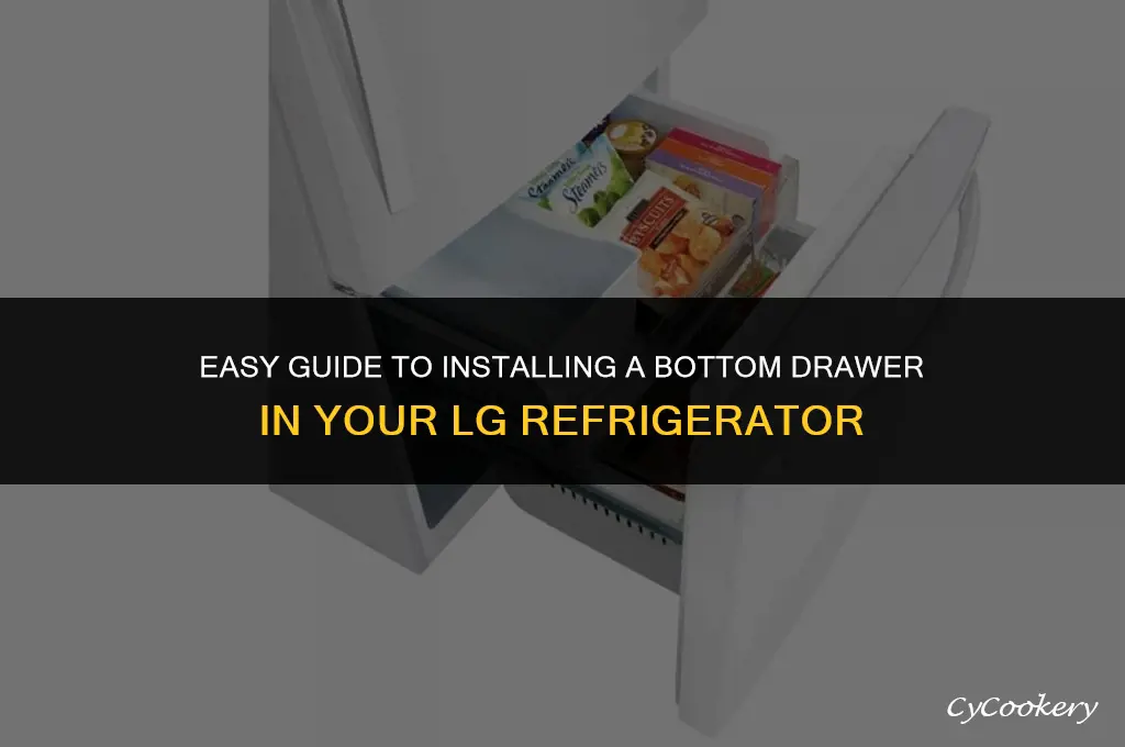 how to install bottom drawer for a lg refrigerator
