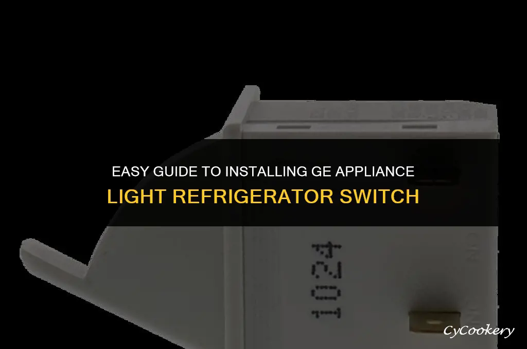 how to install ge appliance light refrigerator swtich