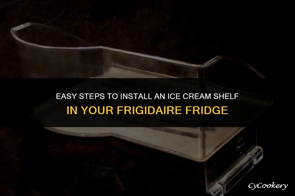 how to install ice cream shelf in frigidaire refrigerator