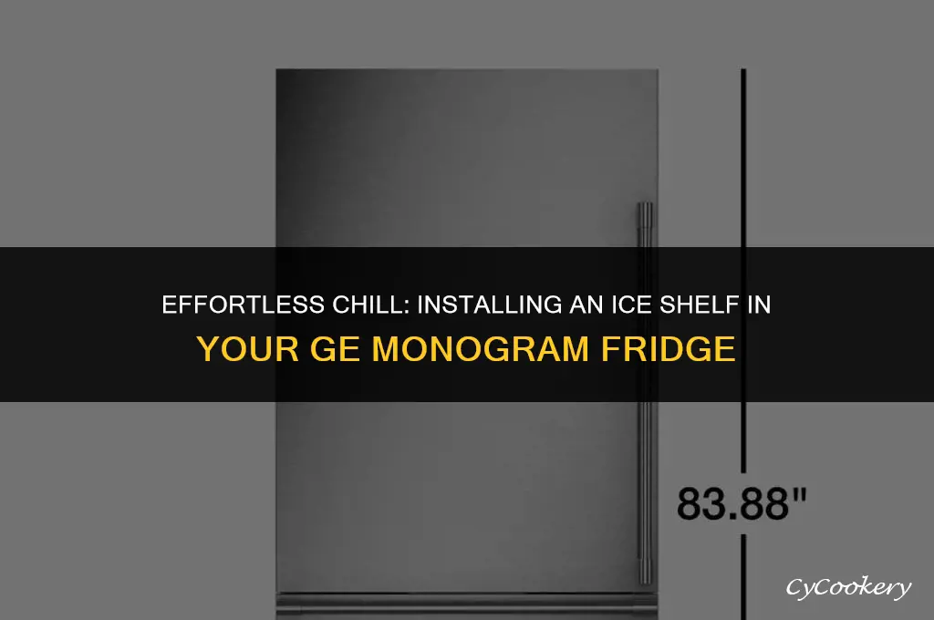 how to install ice shelf in ge monogram refrigerator
