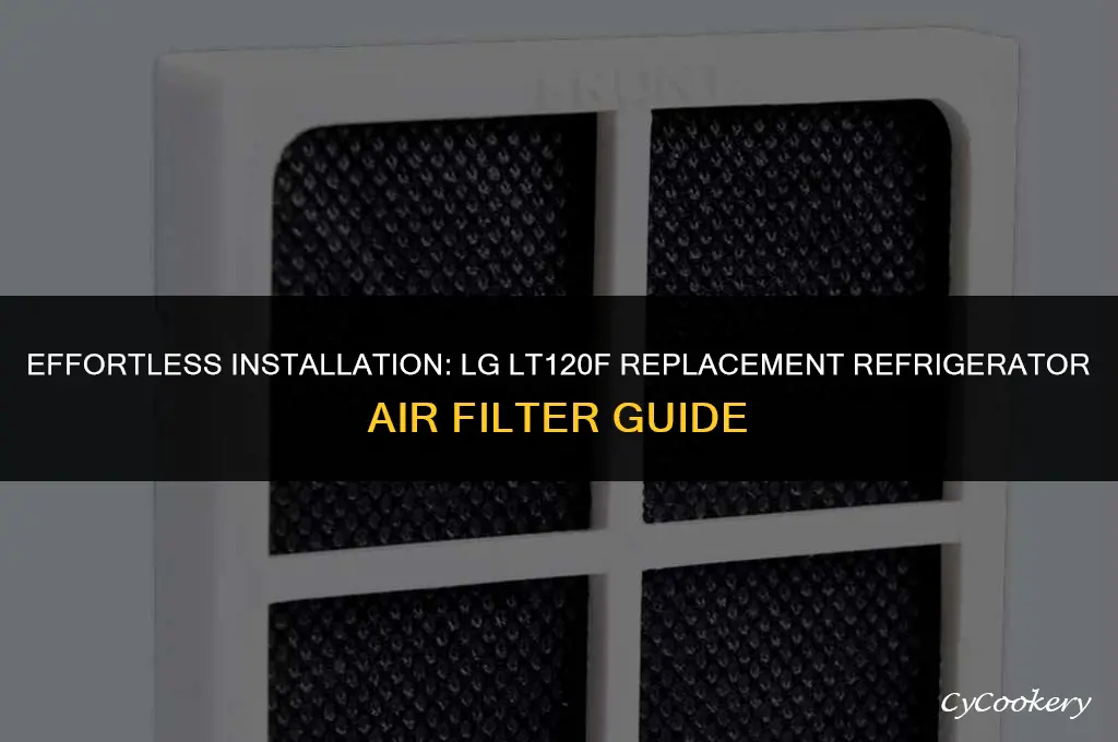 how to install lg lt120f replacement refrigerator air filter