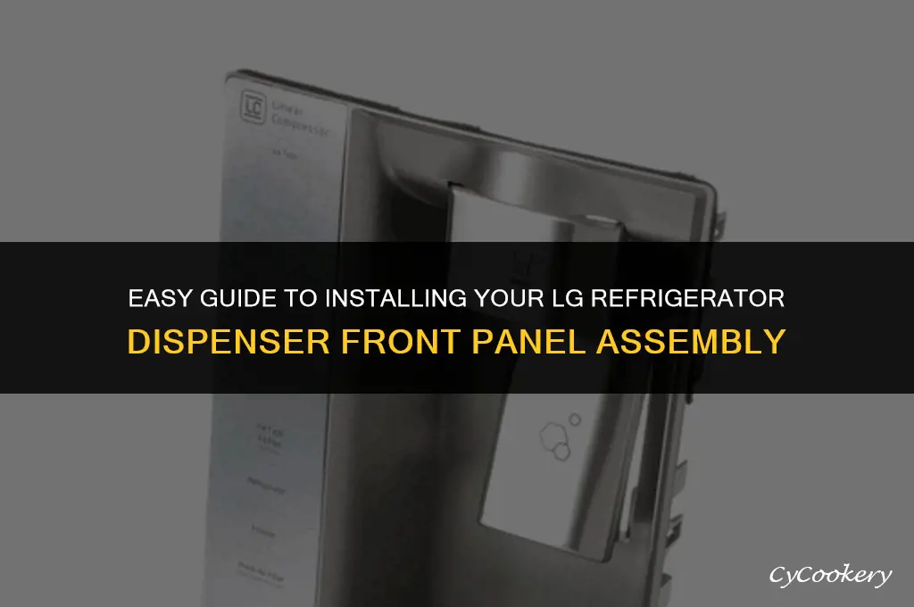 how to install lg refrigerator dispenser front panel assembly