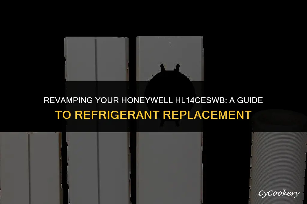 how to install new refrigerant on honeywell hl14ceswb