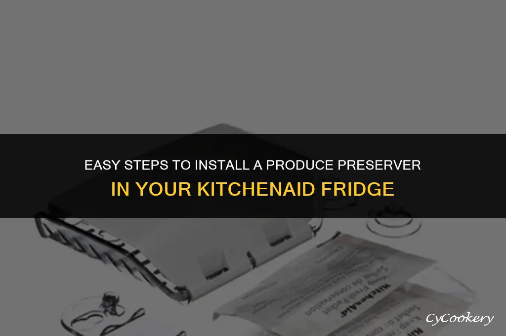 how to install produce preserver in kitchenaid refrigerator