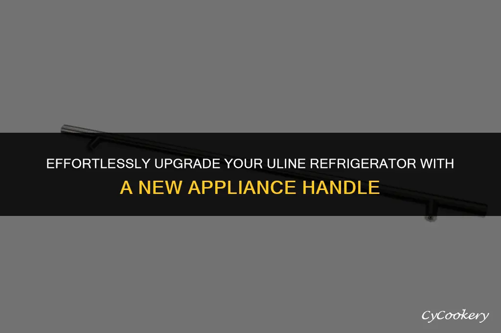 how to install refrigerator appliance handle on uline