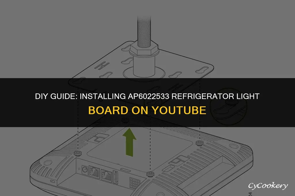 how to install refrigerator light board ap6022533 on youthube