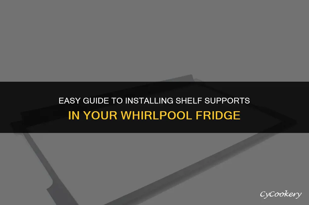 how to install shelf supprts in whirlpool refrigerator