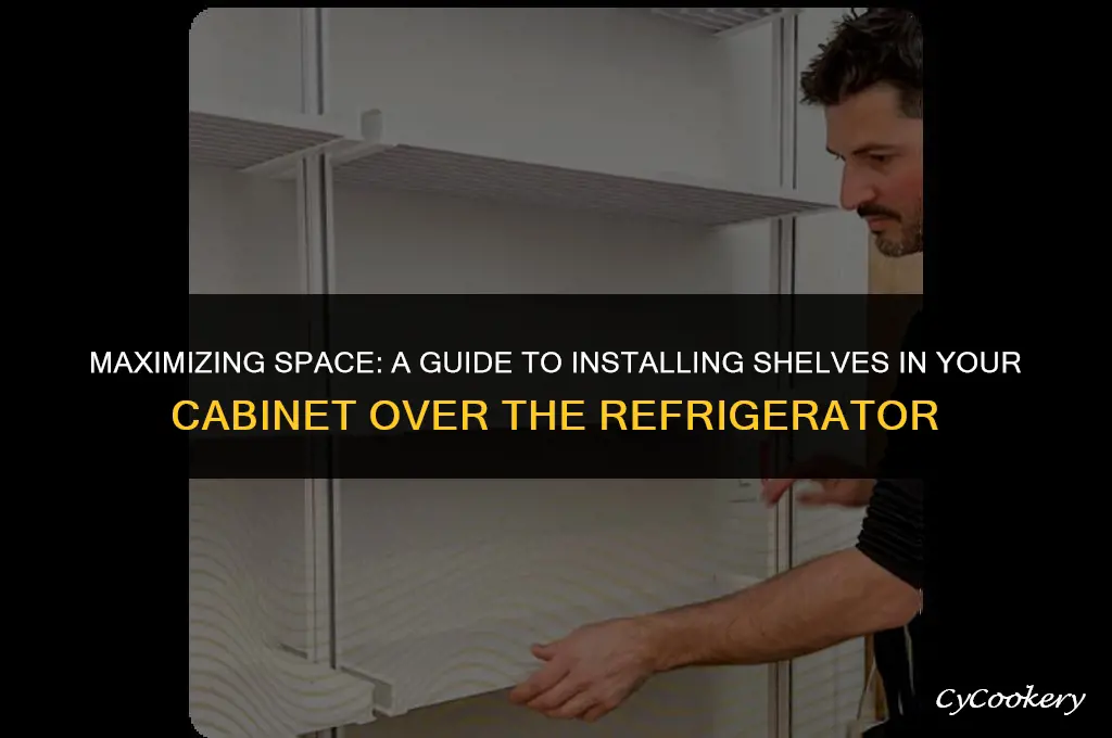 how to install shelves in cabinet over refrigerator