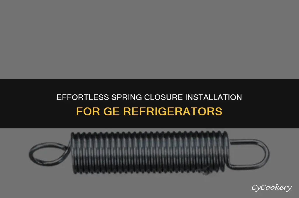 how to install spring closure for ge refrigerator