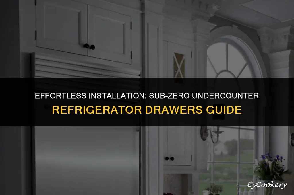 how to install sub zero undercounter refrigerator drawers