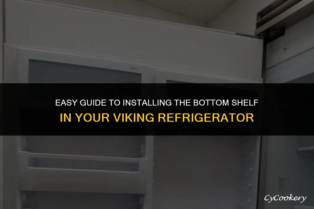 how to install the bottom shelf viking refrigerator
