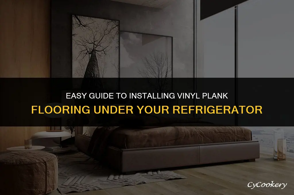 how to install vinyl plank flooring under refrigerator
