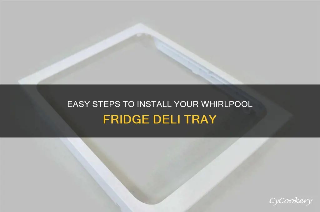 how to install whirlpool refrigerator deli tray