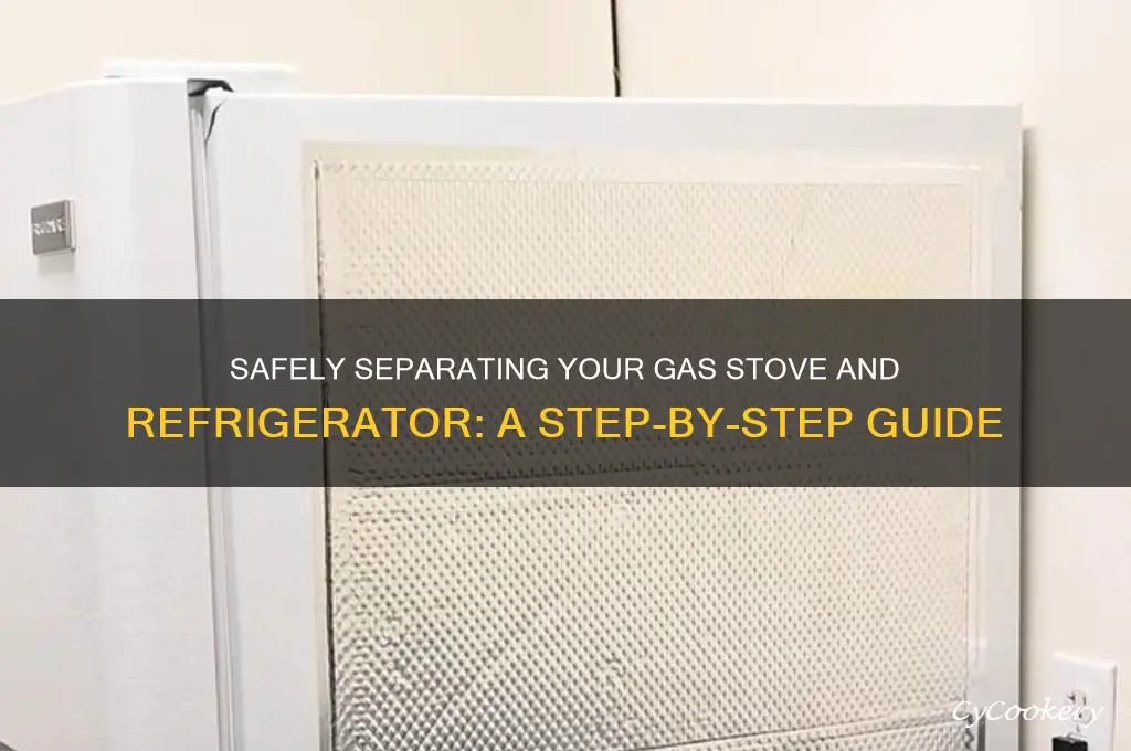 how to isolate gas stove from refrigerator