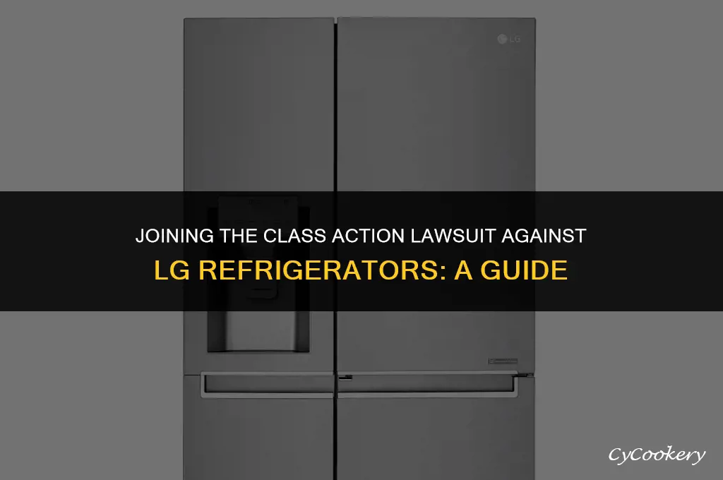 how to join class action lawsuit against lg refrigerator