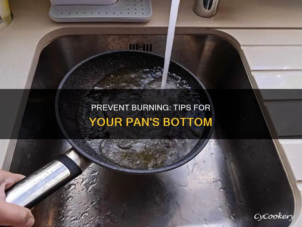 how to keep bottom of pan from burning