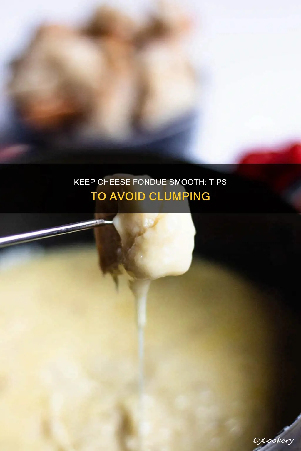 how to keep cheese fondue from clumping