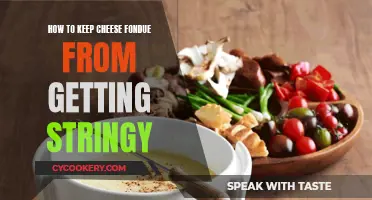 Keep Cheese Fondue Smooth and Silky: Tips and Tricks