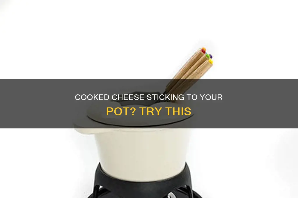 how to keep cooked cheese from sticking to pot