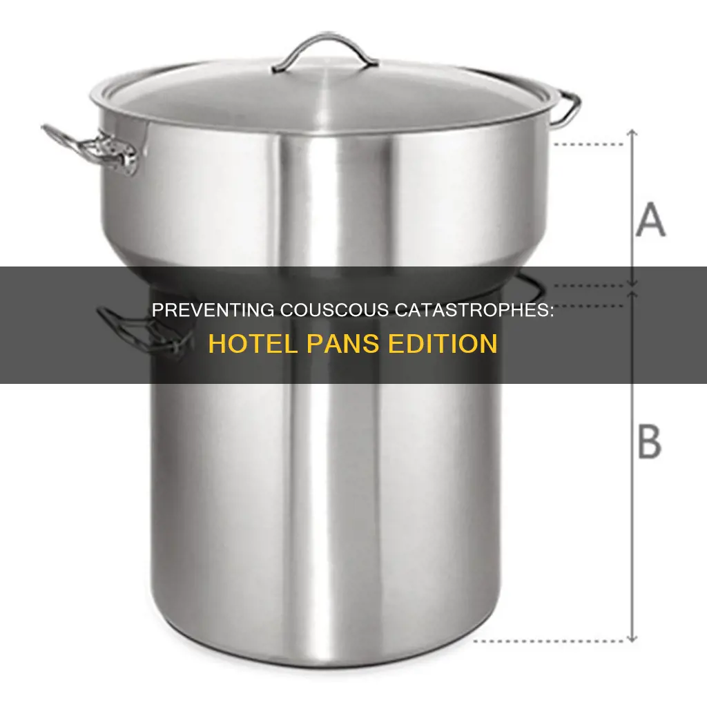 how to keep couscous from falling through hotel pans