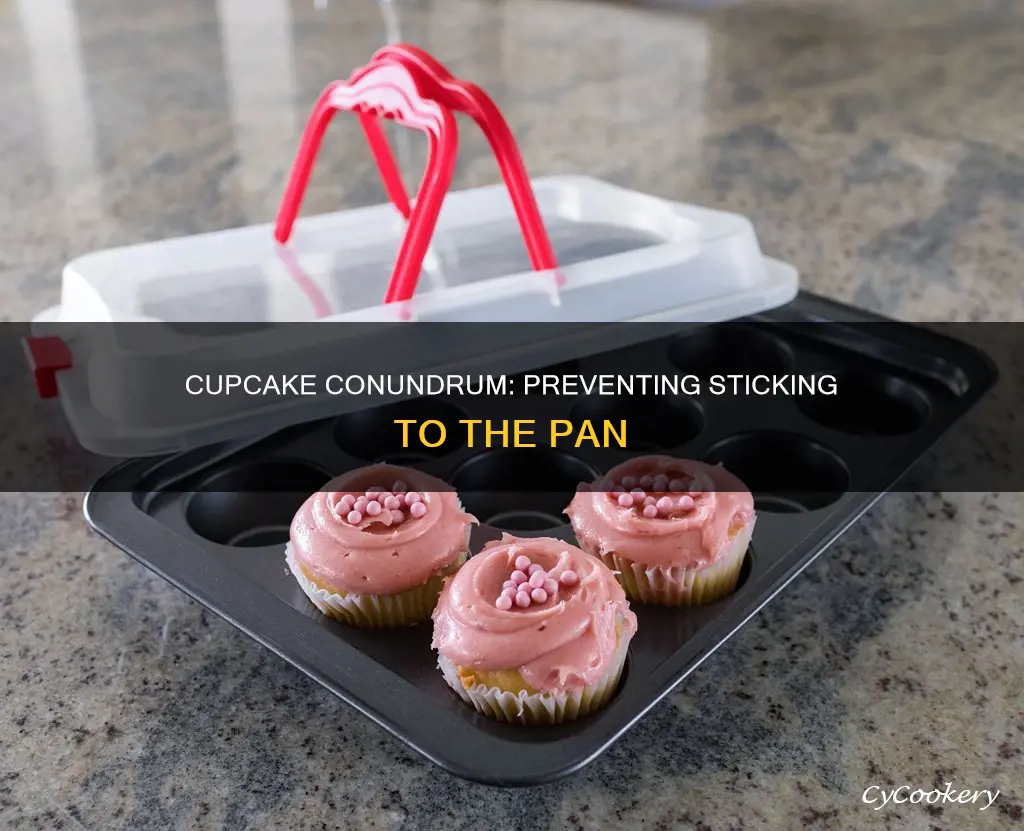 how to keep cupcakes from sticking to pan