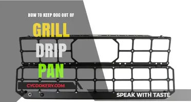 Keep Your Dog Away from Grill Drip Pan