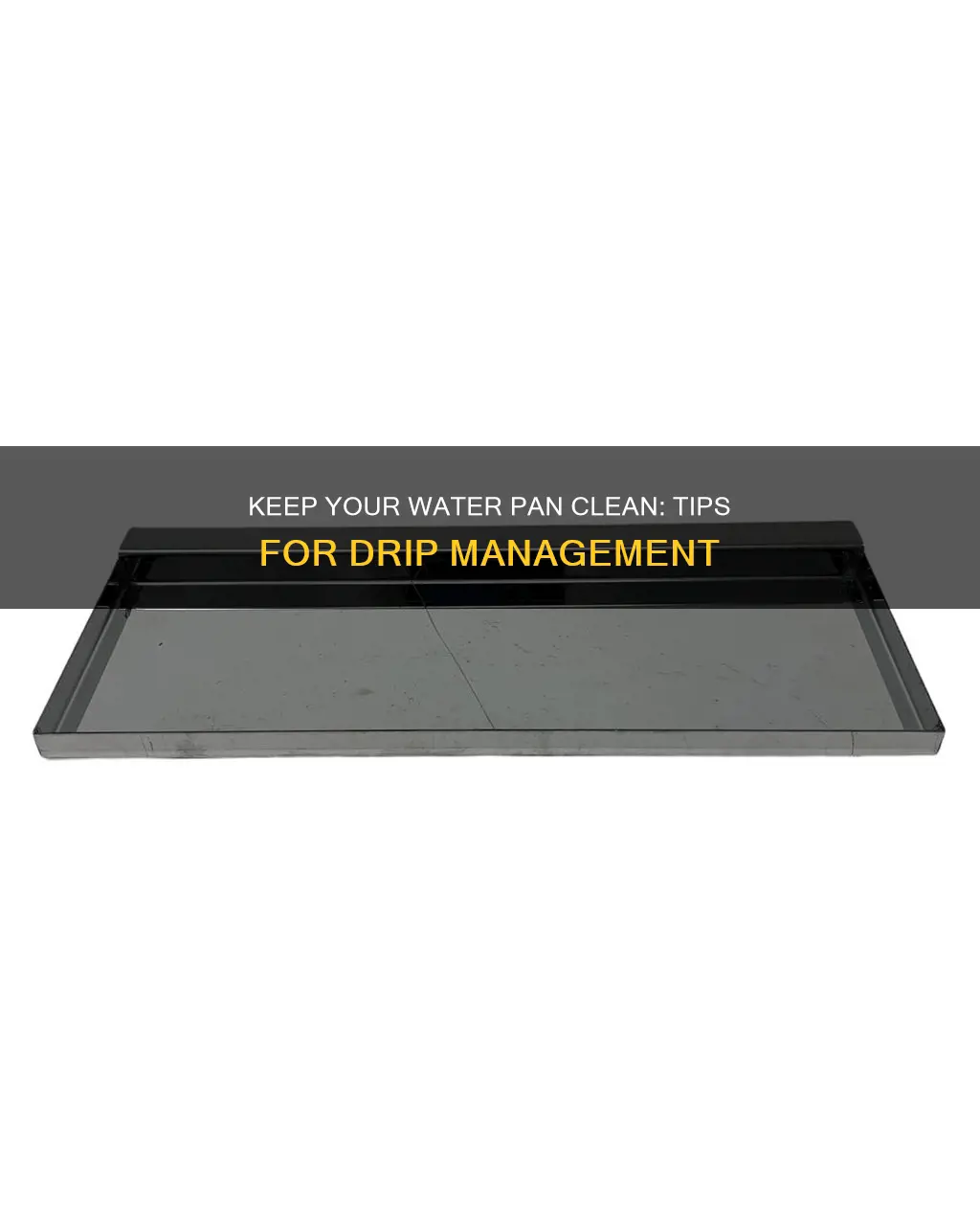 how to keep drippings out of the water pan