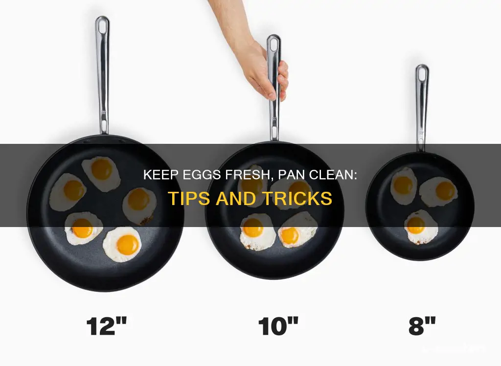 how to keep eggs from leaving flim on pan