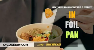 Keep Food Warm: Foil Pan Hacks Without Electricity