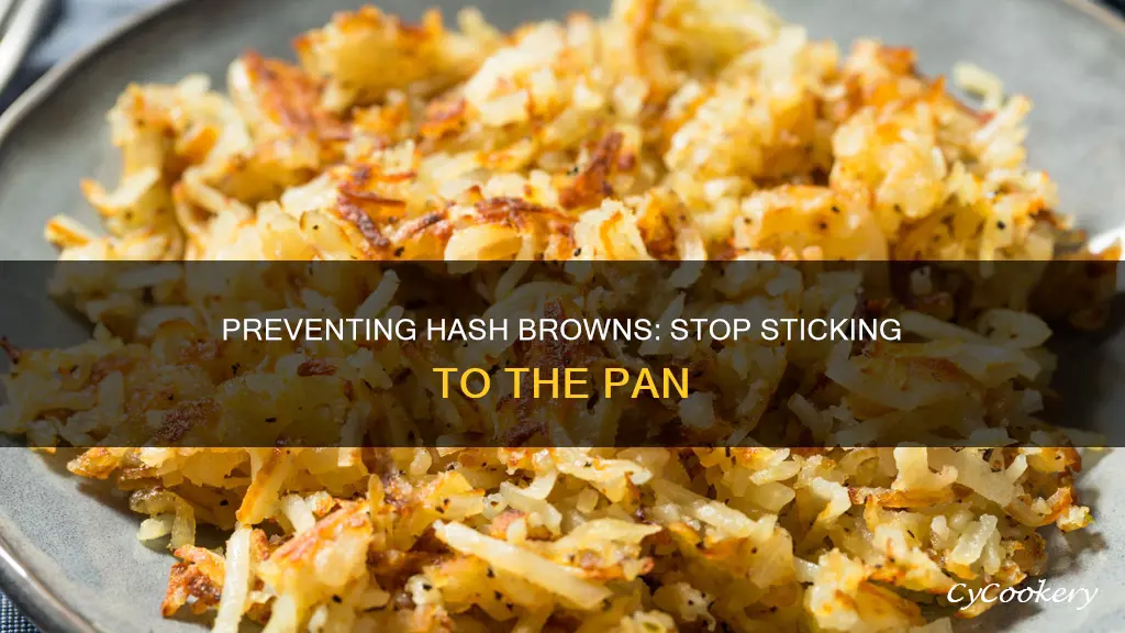 how to keep hashbrowns from sticking to pan