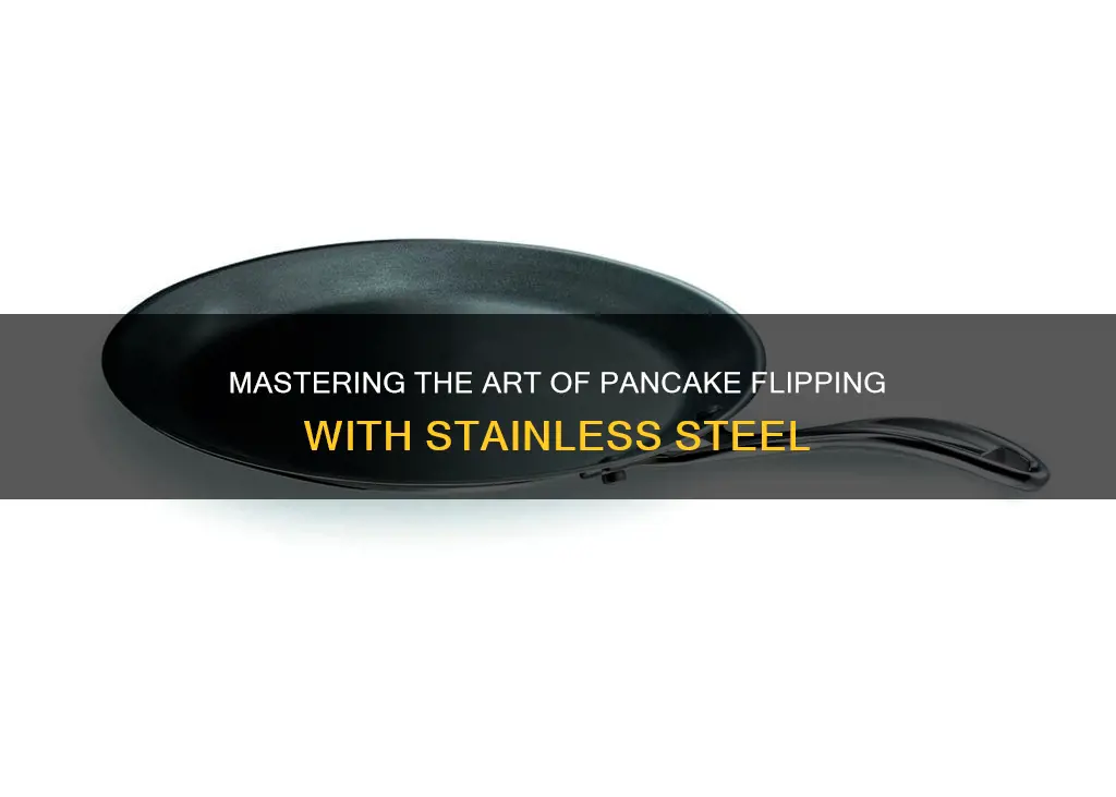 how to keep pancakes from sticking to stainless steel pan