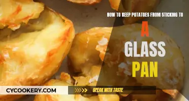 Glass Pan and Potatoes: Avoiding Sticky Situations