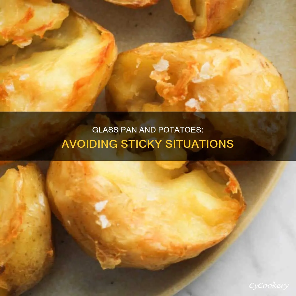 how to keep potatoes from sticking to a glass pan