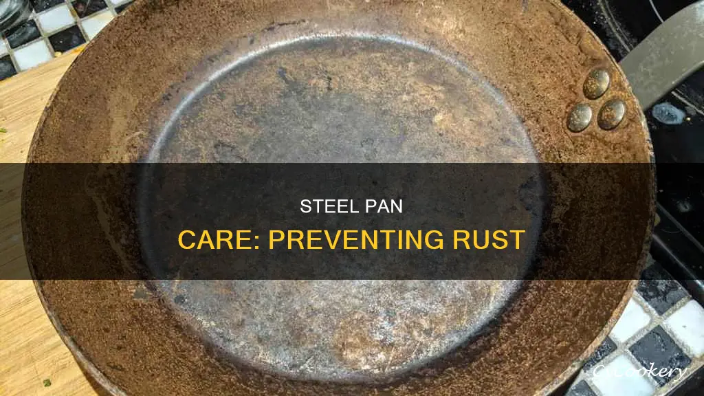 how to keep steel pans from rusting